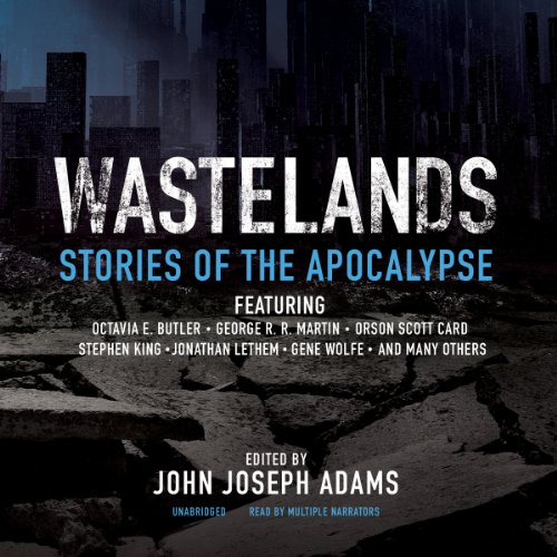 Wastelands: Stories of the Apocalypse by John Joseph Adams
