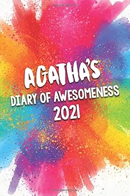 Agatha's Diary of Awesomeness 2021: A Unique Girls Personalized Full Year Planner Journal Gift For Home, School, College Or Work.