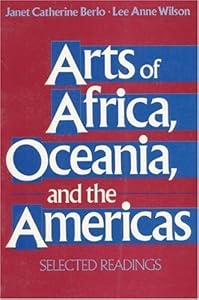 Arts of Africa, Oceania, and the Americas: Selected Readings by Janet Catherine Berlo (1992-07-26) by Janet Catherine Berlo