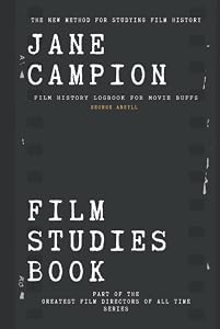 Jane Campion Film Studies Book: Film History Logbook for Movie Buffs