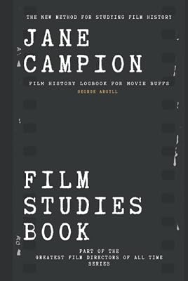 Jane Campion Film Studies Book: Film History Logbook for Movie Buffs