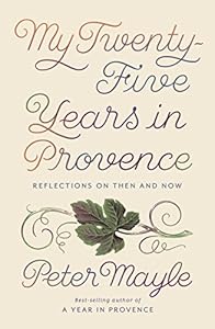 My Twenty-Five Years in Provence: Reflections on Then and Now