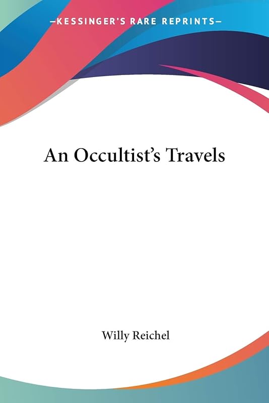 An Occultist's Travels by Willy Reichel