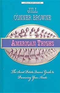 American Thighs: The Sweet Potato Queens' Guide to Preserving Your Assets by Jill Conner Browne