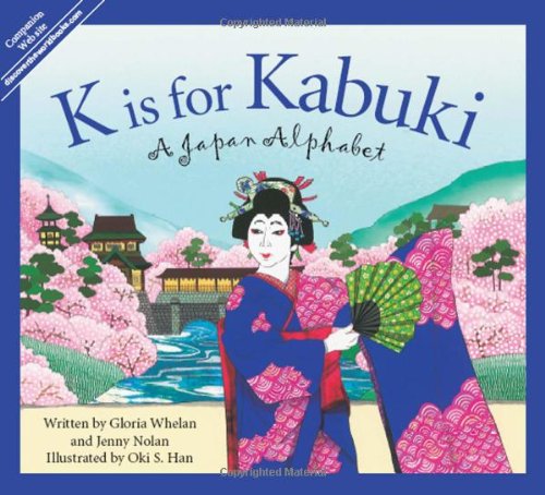 K is for Kabuki: A Japan Alphabet by Gloria Whelan