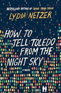 How to Tell Toledo from the Night Sky: A Novel