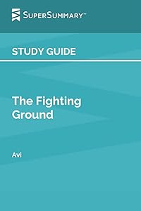 Study Guide: The Fighting Ground by Avi (SuperSummary)