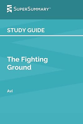 Study Guide: The Fighting Ground by Avi (SuperSummary)