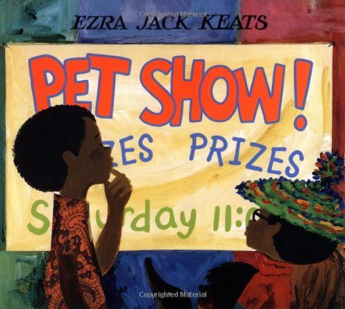 Pet Show! by Ezra Jack Keats
