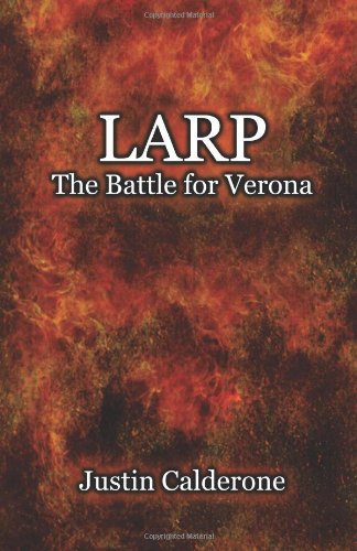 LARP: The Battle for Verona by Justin Calderone