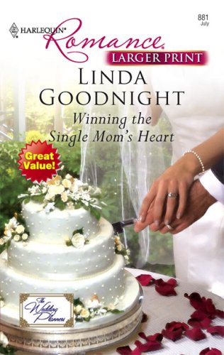 Winning The Single Mom's Heart by Linda Goodnight