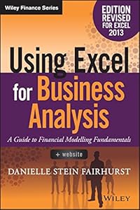 Using Excel for Business Analysis: A Guide to Financial Modelling Fundamentals