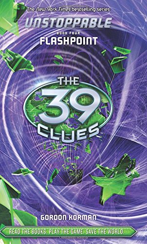 The 39 Clues: Unstoppable Book 4: Flashpoint - Library Edition by Gordon Korman