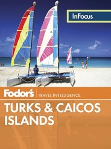 Fodor's In Focus Turks & Caicos Islands (Full-color Travel Guide)