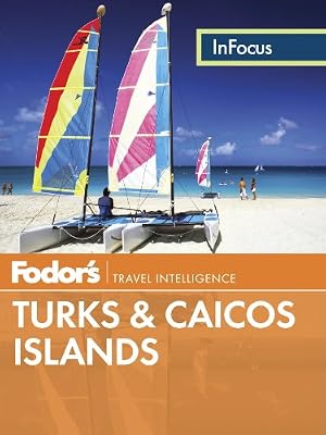 Fodor's In Focus Turks & Caicos Islands (Full-color Travel Guide)