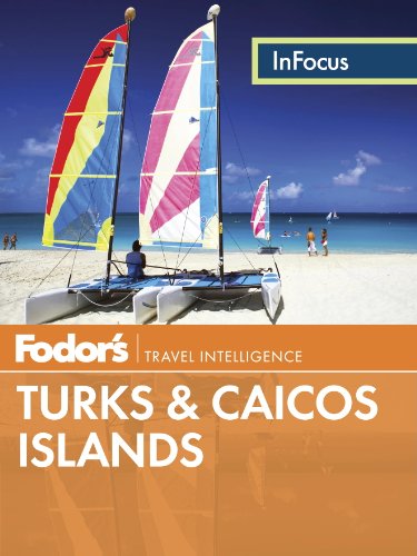 Fodor's In Focus Turks & Caicos Islands (Full-color Travel Guide) by Lonely Planet