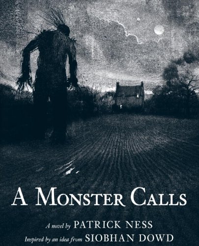 A Monster Calls: Inspired by an idea from Siobhan Dowd by Patrick Ness