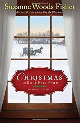 Christmas at Rose Hill Farm: An Amish Love Story