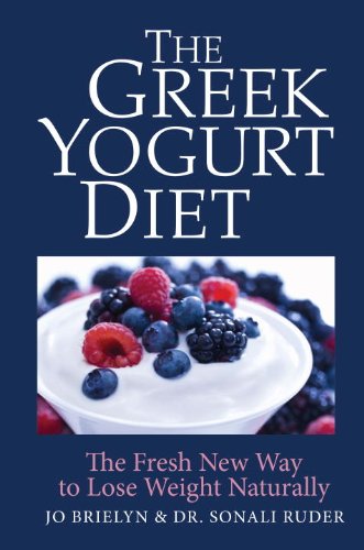 The Greek Yogurt Diet: The Fresh New Way to Lose Weight Naturally by Jo Brielyn