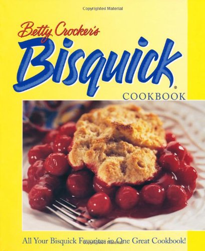 Betty Crocker's Bisquick Cookbook by Betty Crocker