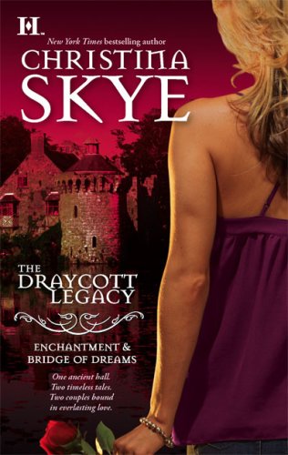 The Draycott Legacy (Enchantment & Bridge Of Dreams) by Christina Skye