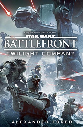 Battlefront: Twilight Company by Alexander Freed