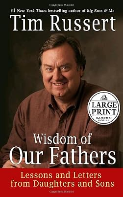 Wisdom of Our Fathers: Lessons and Letters from Daughters and Sons (Random House Large Print)