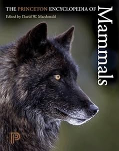 The Princeton Encyclopedia of Mammals
