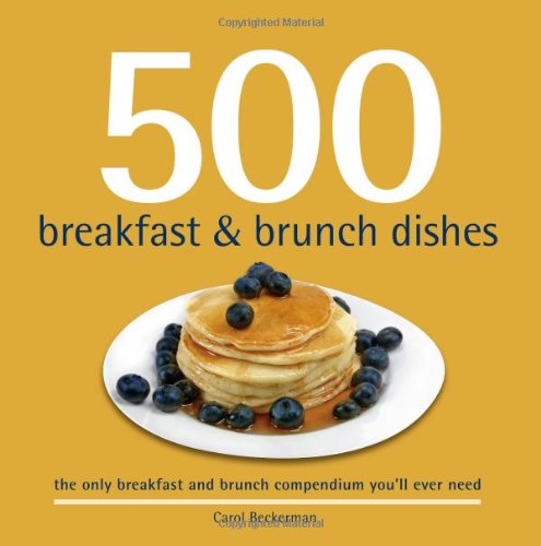 500 Breakfast and Brunch Dishes by Carol Beckerman
