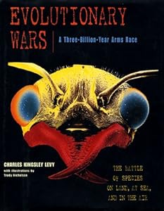 Evolutionary Wars: The Battle of the Species on Land, Sea, and Air by Charles K. Levy