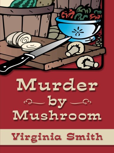 Murder by Mushroom (Thorndike Christian Mystery) by Virginia Smith