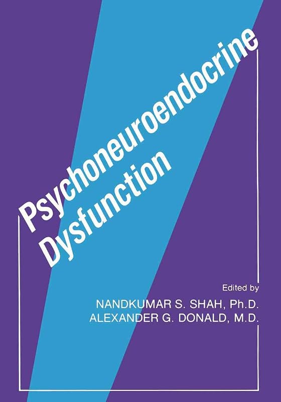 Psychoneuroendocrine Dysfunction by Nandkumar S. Shah