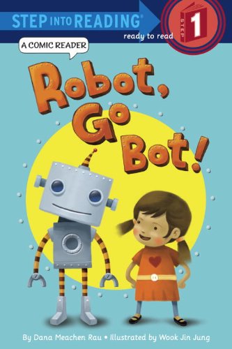 Robot, go Bot! : a comic reader by Dana Meachen Rau