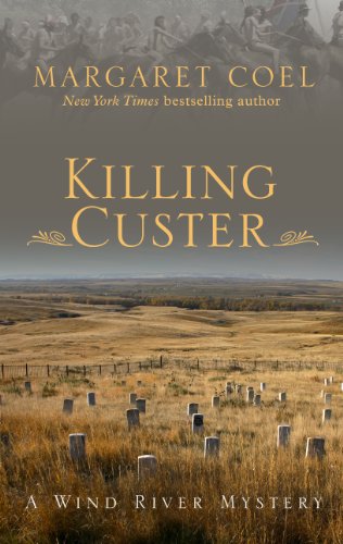 Killing Custer by Margaret Coel