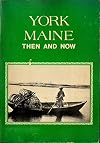 York Maine Then and Now: A Pictorial Documentation