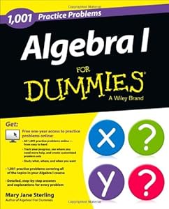 Algebra I: 1,001 Practice Problems For Dummies
