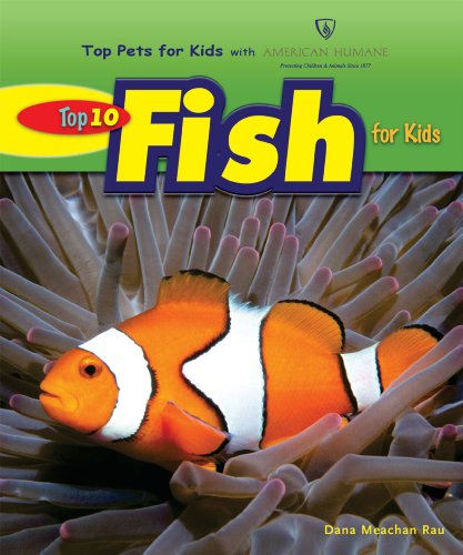 Top 10 Fish for Kids by Dana Meachen Rau