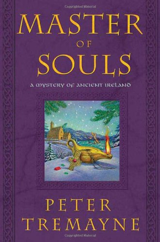 Master of Souls: A Mystery of Ancient Ireland by Peter Tremayne