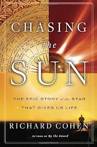 Chasing the Sun: The Epic Story of the Star That Gives Us Life