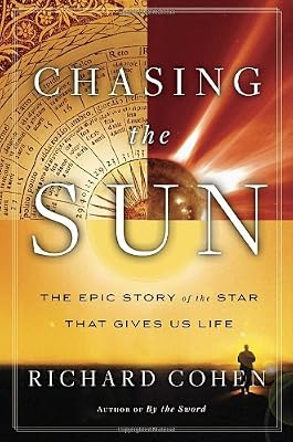 Chasing the Sun: The Epic Story of the Star That Gives Us Life