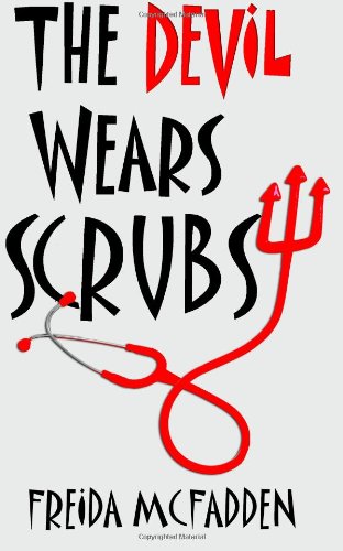 The Devil Wears Scrubs by Freida McFadden