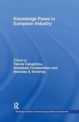 Knowledge Flows in European Industry (Routledge Studies in Business Organizations and Networks)
