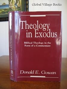 Theology in Exodus: Biblical Theology in the Form of a Commentary