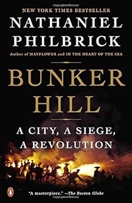 Bunker Hill: A City, a Siege, a Revolution