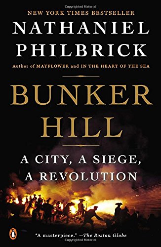 Bunker Hill: A City, a Siege, a Revolution by Nathaniel Philbrick