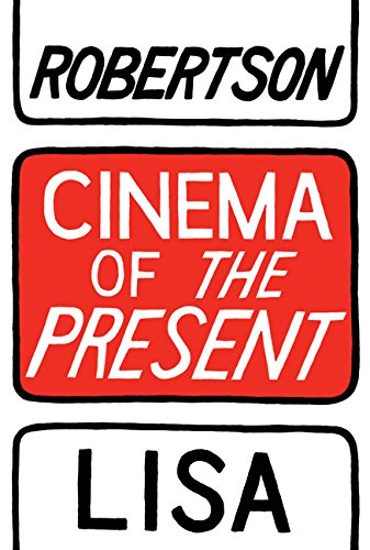Cinema of the Present by Lisa Robertson