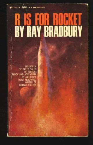 R Is for Rocket by Ray Bradbury