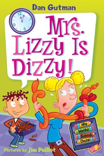 My Weird School Daze #9: Mrs. Lizzy Is Dizzy! by Dan Gutman