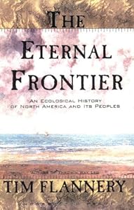 The Eternal Frontier: An Ecological History of North America and Its Peoples