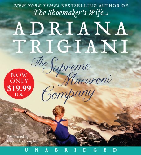 The Supreme Macaroni Company Low Price CD: A Novel by Adriana Trigiani